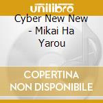 Cyber New New - Mikai Ha Yarou cd