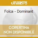 Folca - Dominant cd