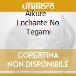 Aikure - Enchante No Tegami cd