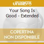 Your Song Is Good - Extended cd