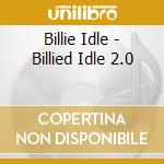 Billie Idle - Billied Idle 2.0 cd musicale di Billie Idle