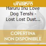 Haruru Inu Love Dog Tenshi - Lost Lost Dust Dream cd