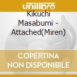 Kikuchi Masabumi - Attached(Miren) cd