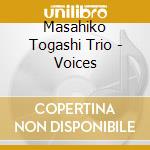 Masahiko Togashi Trio - Voices cd musicale di Masahiko Togashi Trio
