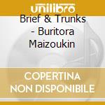 Brief & Trunks - Buritora Maizoukin