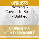 Nothing'S Carved In Stone - Untitled cd
