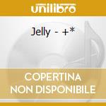 Jelly - +* cd