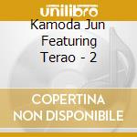 Kamoda Jun Featuring Terao - 2 cd
