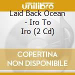 Laid Back Ocean - Iro To Iro (2 Cd) cd