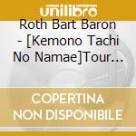 Roth Bart Baron - [Kemono Tachi No Namae]Tour Final Live At Meguro Persimmon Dai Hall cd