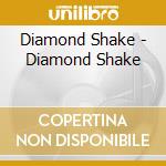 Diamond Shake - Diamond Shake cd