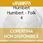 Humbert Humbert - Folk 4 cd musicale