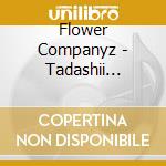 Flower Companyz - Tadashii Honyuurui cd