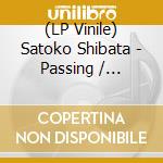 (LP Vinile) Satoko Shibata - Passing / Passing (Pas Tasta Remix) vinile