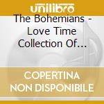 The Bohemians - Love Time Collection Of The Bohemians Show -Happy Endless Communication Start 20 cd