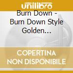 Burn Down - Burn Down Style Golden Dancehall Mix 4 cd