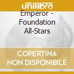 Emperor - Foundation All-Stars cd