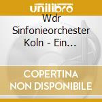Wdr Sinfonieorchester Koln - Ein Heldenleben cd