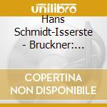 Hans Schmidt-Isserste - Bruckner: Symphony No.4 cd