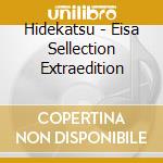 Hidekatsu - Eisa Sellection Extraedition cd