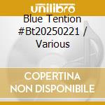 Blue Tention #Bt20250221 / Various cd
