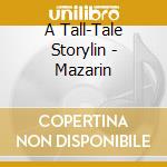 A Tall-Tale Storylin - Mazarin cd