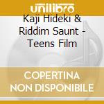 Kaji Hideki & Riddim Saunt - Teens Film