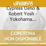 Cypress Ueno & Robert Yosh - Yokohama Laughter cd