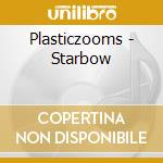 Plasticzooms - Starbow cd