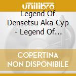Legend Of Densetsu Aka Cyp - Legend Of Tokusen Mix cd