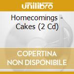 Homecomings - Cakes (2 Cd) cd