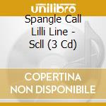 Spangle Call Lilli Line - Scll (3 Cd) cd