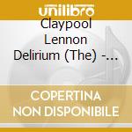 Claypool Lennon Delirium (The) - Monolith Phobos (Japan Edition) cd musicale di The Claypool Lennon Deliri