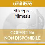 Shleeps - Mimesis cd