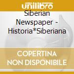 Siberian Newspaper - Historia*Siberiana cd