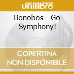 Bonobos - Go Symphony! cd