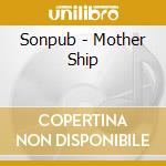 Sonpub - Mother Ship cd