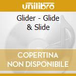 Glider - Glide & Slide cd musicale