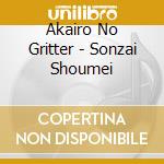 Akairo No Gritter - Sonzai Shoumei cd musicale di Akairo No Gritter
