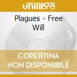 Plagues - Free Will cd musicale di Plagues