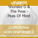 Shunske G & The Peas - Peas Of Mind cd musicale di Shunske G & The Peas