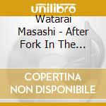 Watarai Masashi - After Fork In The Road