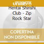 Hentai Shinshi Club - Zip Rock Star