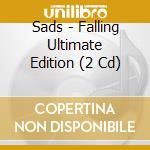 Sads - Falling Ultimate Edition (2 Cd) cd