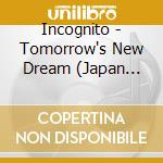 Incognito - Tomorrow's New Dream (Japan Edition) cd musicale
