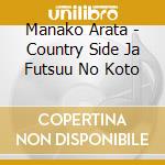 Manako Arata - Country Side Ja Futsuu No Koto cd