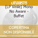 (LP Vinile) Mono No Aware - Buffet vinile