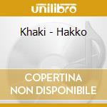 Khaki - Hakko cd