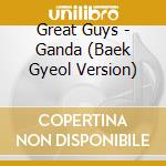 Great Guys - Ganda (Baek Gyeol Version) cd