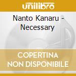 Nanto Kanaru - Necessary cd